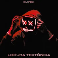 Dj Fbk — Locura Tectônica (Rj Version) — обложка
