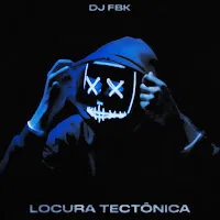 Dj Fbk — Locura Tectônica — обложка